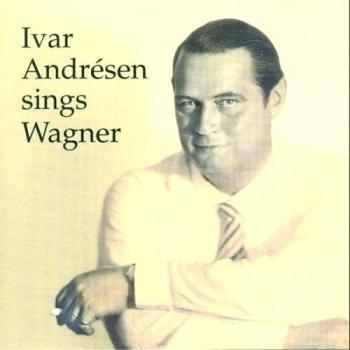 Ivar Andrésen's Wagnerian Masterpieces: A Collection of Operatic Arias