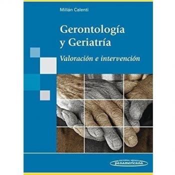 Gerontología y Geriatría: Valoración e intervención