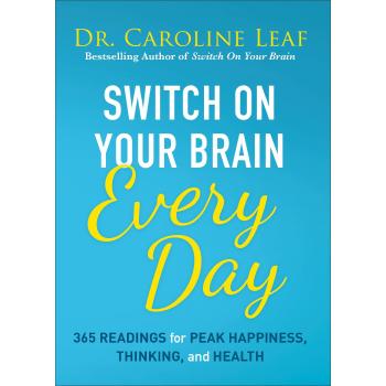 Switch on Your Brain Every Day: 365 Readings for Peak Happiness, Thinking, and Health