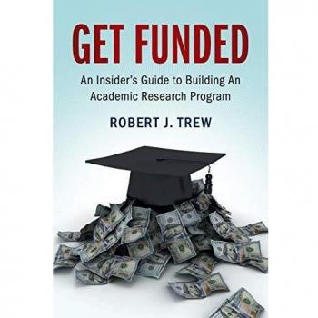 Academic Research Funding Guide: Insider Strategies for Program Development by Robert J. Trew