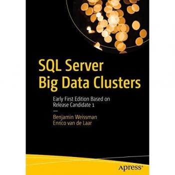 SQL Server Big Data Clusters: Early First Edition Based on Release Candidate 1