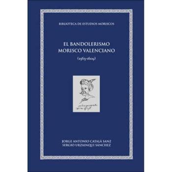 El bandolerismo morisco valenciano