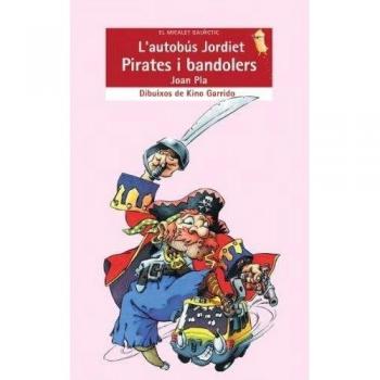 L'autobús Jordiet. Pirates i bandolers: 110 - Pla Joan