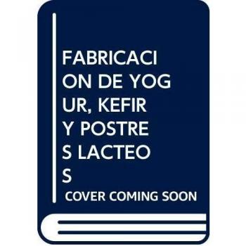 Fabricación de yogur, kéfir y postres lácteos