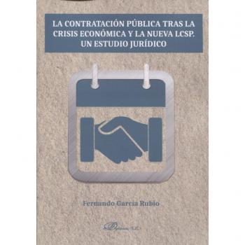 La contratación pública tras la crisis económica y la nueva LCSP. Un estudio jurídico