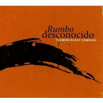 Rumbo Desconocido - Flamenco Jazz Company