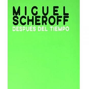 Miguel Scheroff: Después del tiempo: 81