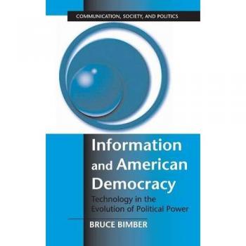 Información y Democracia Americana: Tecnología en la Evolución del Poder Político (Comunicación, Sociedad y Política)