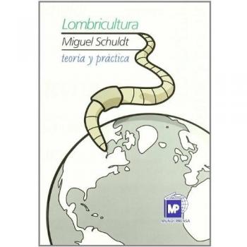 Lombricultura. Teoría y práctica