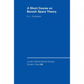 Short Course on Banach Space Theory - Cambridge University Press Edition