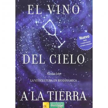 El vino del cielo a la tierra: la viticultura en biodinámica: 1