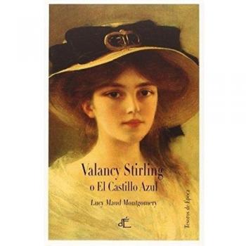 Valancy Stirling O El Castillo Azul: Edición ilustrada a color - Lucy Maud Montgomery