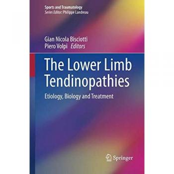The Lower Limb Tendinopathies: Etiology, Biology and Treatment