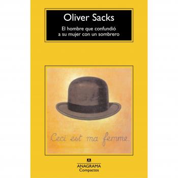 El hombre que confundió a su mujer con un sombrero: 482 - Oliver Sacks