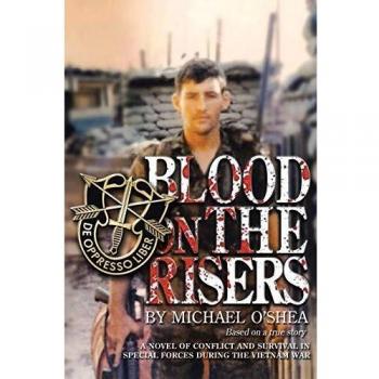 Blood on the Risers: Vietnam War Special Forces Survival Novel