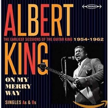 On My Merry Way - The Earliest Sessions of the Guitar King 1954 - 1962