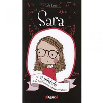 Sara y el misterio de los profesores extraterrestres