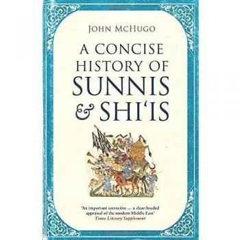 Historia Concisa de los Sunnitas y Chiítas - John McHugo