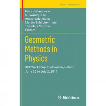 Geometric Methods in Physics: XXX Workshop, Białowieża, Poland, June 26 to July 2, 2011