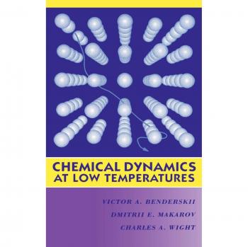 Low Temperature Chemical Dynamics Hardcover Edition