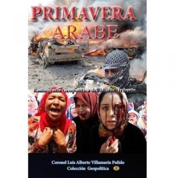 Primavera Árabe: Radiografia politica del Medio Oriente: Volume 2