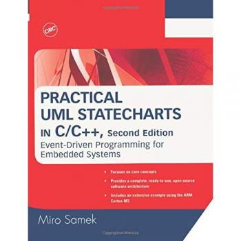 Practical UML Statecharts in C/C++: Event-Driven Programming for Embedded Systems Guide