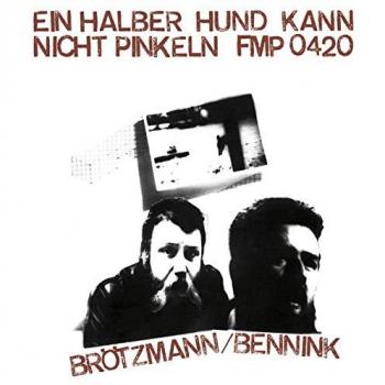 Peter Brotzmann & Han Bennink: A Half Dog Can't Pee - Jazz CD/Vinyl/DVD Collection