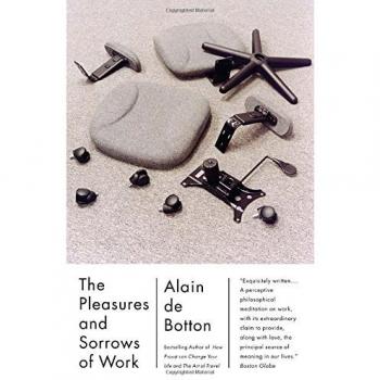 The Pleasures and Sorrows of Work