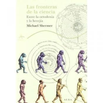 Las fronteras de la ciencia: Entre la ortodoxia y la herejía