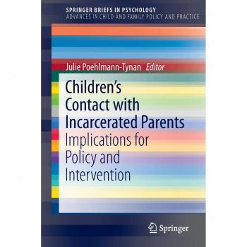 Children's Contact with Incarcerated Parents: Policy and Intervention Insights