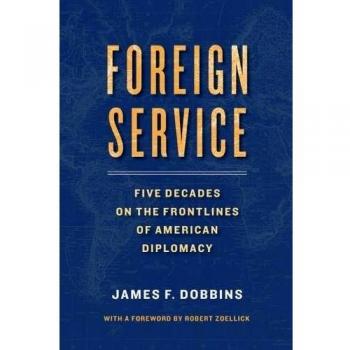 Foreign Service: Five Decades on the Frontlines of Diplomacy
