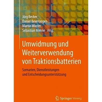 Umwidmung und Weiterverwendung von Traktionsbatterien: Szenarien, Dienstleistungen und Entscheidungsunterstützung