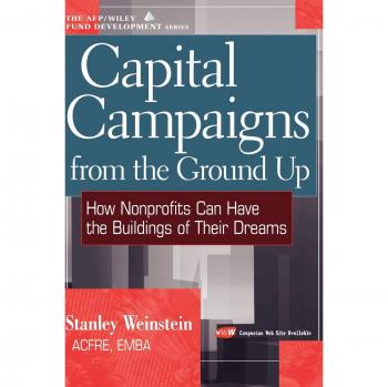 Capital Campaigns w/URL: How Nonprofits Can Have the Buildings of Their Dreams: 61