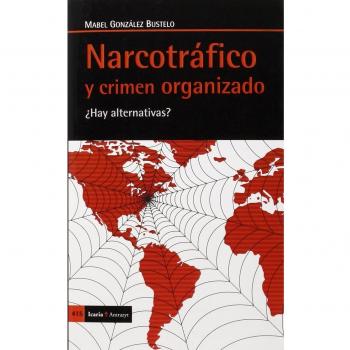 Narcotráfico y crimen organizado: ¿Hay alternativas?