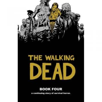 The Walking Dead Book 4: v. 4