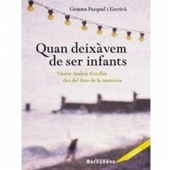 Quan deixàvem de ser infants: Vicent Andrés Estellés des del fons de la memòria