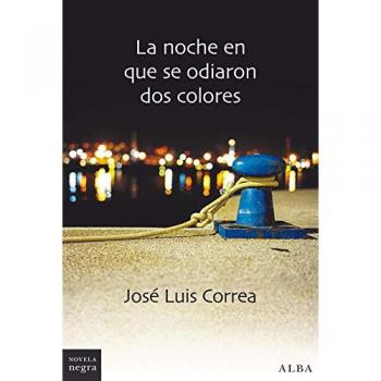 La noche en que se odiaron dos colores - Correa, José Luis