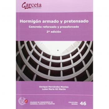 Hormigón armado y pretensado. Concreto reforzado y preesforzado. 2ª Edición - Hernandez Montes Enrique;gil Martin Luisa Maria