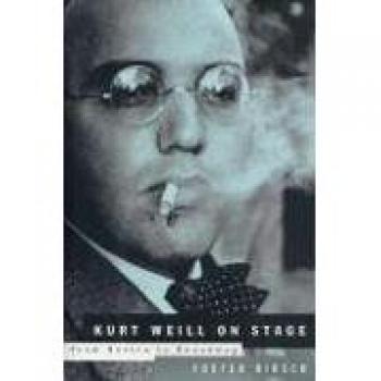 Kurt Weill en Escena: De Berlín a Broadway (Edición Limelight)