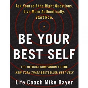 Be Your Best Self: The Official Companion to the New York Times Bestseller Best Self