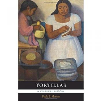 Tortillas: A Cultural History