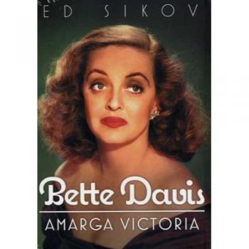 Bette Davis: Amarga Victoria - Sikov, Eduardo