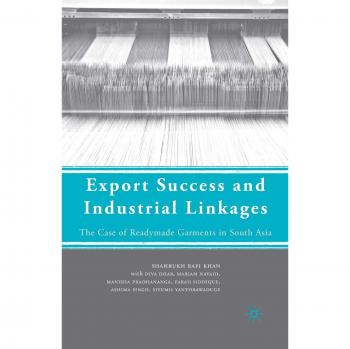 Export Success and Industrial Linkages: The Case of Readymade Garments in South Asia