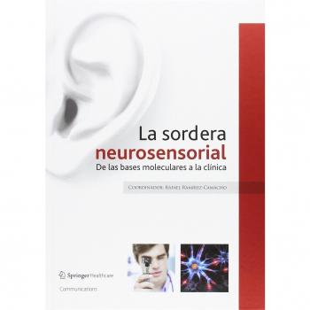 La sordera neurosensorial: De las bases moleculares a la clínica