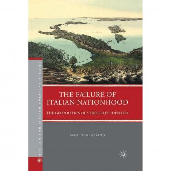 The Failure of Italian Nationhood: The Geopolitics of a Troubled Identity