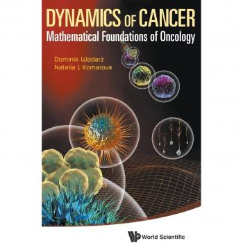 Dynamics of Cancer: Mathematical Foundations of Oncology - Comprehensive Guide to Oncological Mathematics