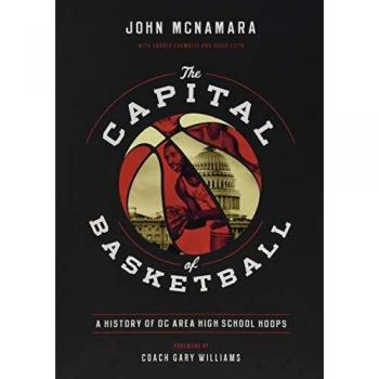 The Capital of Basketball: A History of DC Area High School Hoops