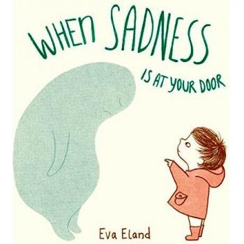 When Sadness Is at Your Door
