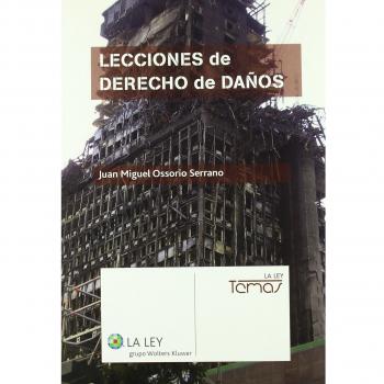 Lecciones de derechos de daños - Juan Miguel Ossorio Serrano