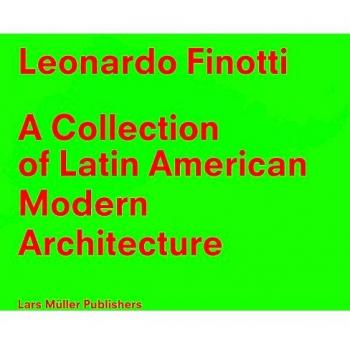 Collection of Latin American Modern Architecture: Leonardo Finotti